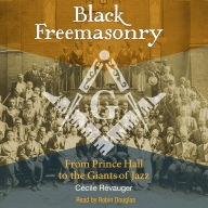 Black Freemasonry: From Prince Hall to the Giants of Jazz