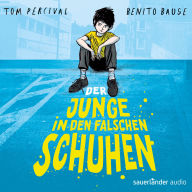 Der Junge in den falschen Schuhen (Ungekürzte Lesung)