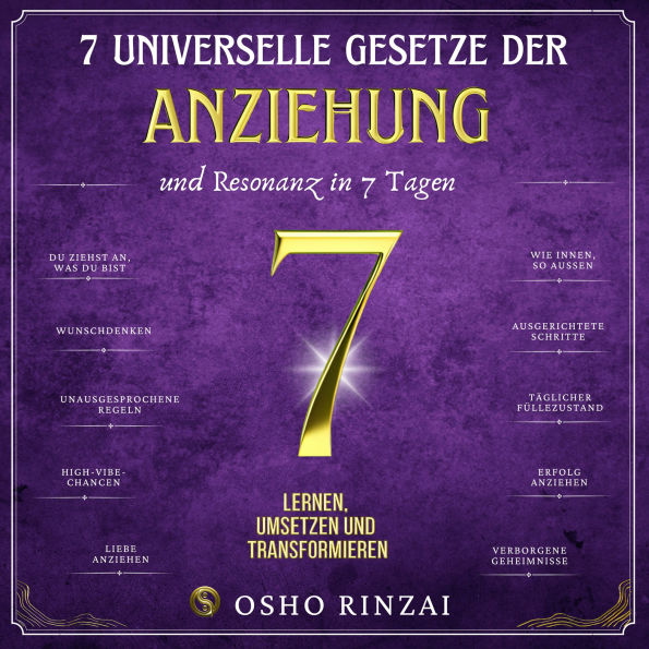7 Universelle Gesetze der Anziehung und Resonanz in 7 Tagen: The Secret hinter der Anziehungskraft (Entfessele deine wahre Manifestationskraft)