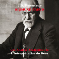 J.D. Ponce sur Sigmund Freud: Une Analyse Académique de L'Interprétation du Rêve