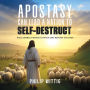 Apostasy Can Lead a Nation to Self-Destruct: Will America Mend Its Ways and Return to God?