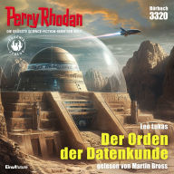 Perry Rhodan 3320: Der Orden der Datenkunde: Perry Rhodan-Zyklus 