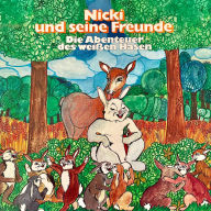 Nicki und seine Freunde, Die Abenteuer des weißen Hasen (ungekürzt)