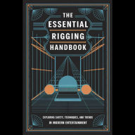 The Essential Rigging Handbook: Exploring Safety, Techniques, and Trends in Modern Entertainment