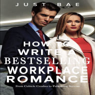 How to Write a Bestselling Workplace Romance: From Cubicle Crushes to Publishing Success