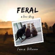 Feral: a love story