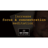 Increase focus and concentration meditation - A guided meditation - DST Hypno with Stu Newman