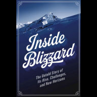 Inside Blizzard: The Untold Story of Its Rise, Challenges, and New Horizons
