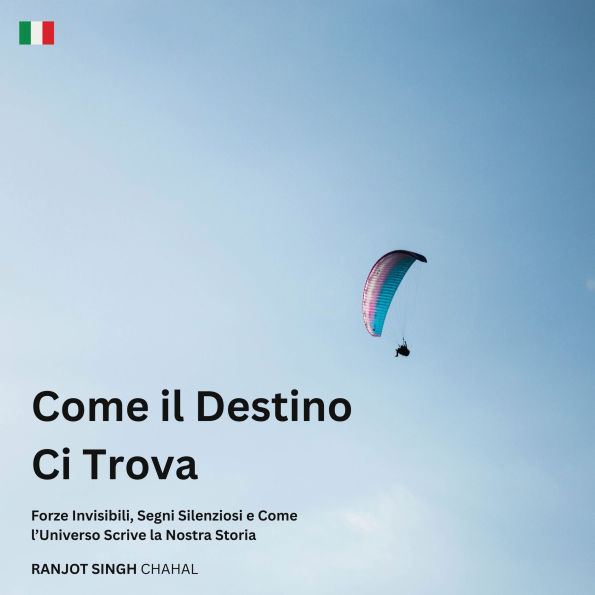 Come il Destino Ci Trova: Forze Invisibili, Segni Silenziosi e Come l'Universo Scrive la Nostra Storia