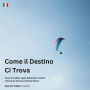 Come il Destino Ci Trova: Forze Invisibili, Segni Silenziosi e Come l'Universo Scrive la Nostra Storia