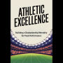 Athletic Excellence: Building a Championship Mentality for Peak Performance