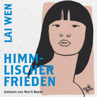 Himmlischer Frieden: Ein Roman über die erste Liebe, unverbrüchliche Freundschaften und den Preis der Freiheit - erzählt mit der Hingabe einer Elena Ferrante