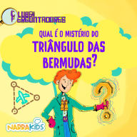 Qual é o Mistério do Triângulo das Bermudas? - Curiosidades para Crianças: Clube dos Perguntadores - Volume 1