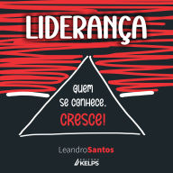 Liderança: Quem se conhece, cresce!