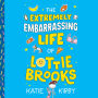 The Extremely Embarrassing Life of Lottie Brooks