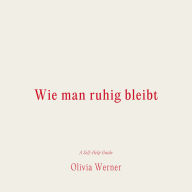 Wie man ruhig bleibt