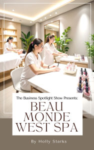The Business Spotlight Show Presents: Beau Monde West Spa