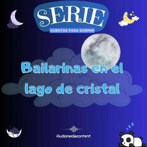 Bailarinas en el Lago de cristal - Cuentos para dormir, Cuento 32