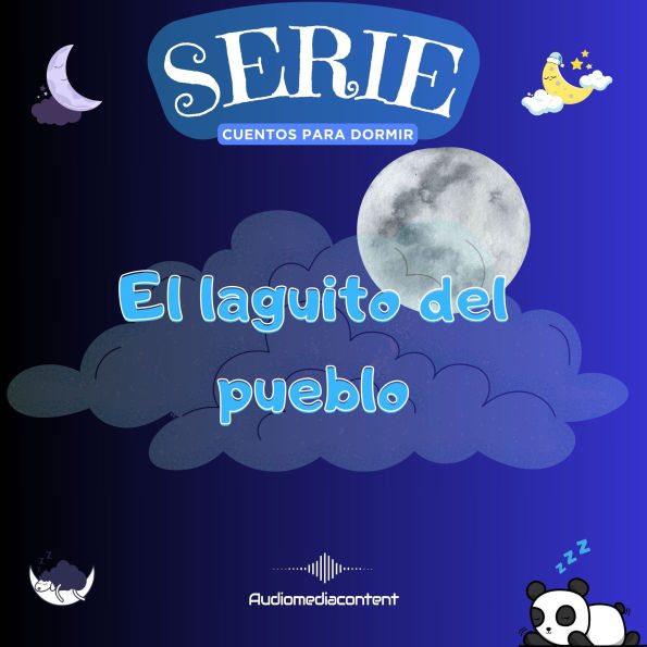 El laguito del pueblo - Cuentos para dormir, Cuento 37