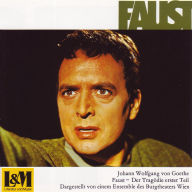 Faust - Johann Wolfgang von Goethe - Der Tragödie erster Teil (ungekürzt)