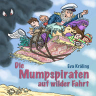 Die Mumpspiraten auf wilder Fahrt - Die Mumpspiraten, Band 1 (ungekürzt)