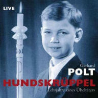 Hundskrüppel: Lehrjahre eines Übeltäters. Live-Lesung