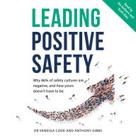 Leading Positive Safety: Why 86% of safety cultures are negative, and how yours doesn't have to be