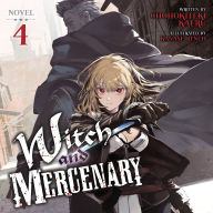 Witch and Mercenary (Light Novel) Vol. 4