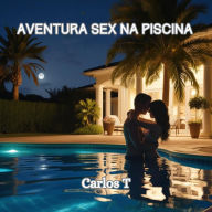 Uma aventura sex na piscina