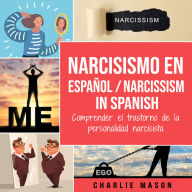 Narcisismo en español/ Narcissism in Spanish