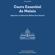 Cours Essentiel de Malais: Apprenez Les Bases Du Malais Avec Aisance