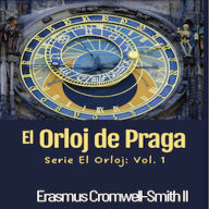 El Orloj de Praga: Series El Orloj: Vol. 1