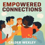 Empowered Connections: Unleash Your Hidden Wealth: 