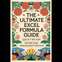The Ultimate Excel Formula Guide: Quick Tips for Effortless Spreadsheet Mastery