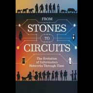 From Stones to Circuits: The Evolution of Information Networks Through Time