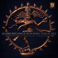112 Guided Meditations of Vigyan Bhairav Tantra by Shiva (Anapanasati-Vipassana) (Part 9): Tantra for Self-Realization and Love Power Non-Duality Advaita