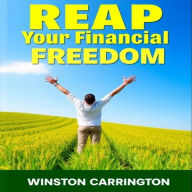 REAP Your Financial Freedom: Secrets to Transforming Your Wealth Today: 