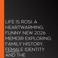 Life Is Rosi: A heartwarming, funny new 2026 memoir exploring family history, female identity and the importance of diary writing