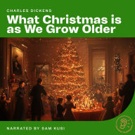 What Christmas is as We Grow Older
