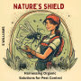 Nature's Shield: Harnessing Organic Solutions for Pest Control