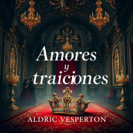 Amores y traiciones en la realeza: Romances y secretos en el mundo de la corona