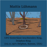 UFO hinterlässt leuchtenden Ring, Delphos-Ring (02.11.1971 Delphos, Kansas, USA)