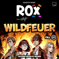 ROX ermittelt: Wildfeuer: Fall 01