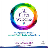 All Parts Welcome: The Queer and Trans Internal Family Systems Workbook