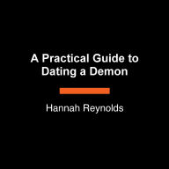 A Practical Guide to Dating a Demon