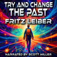 Try and Change the Past