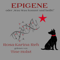 Epigene oder Wau Wau kommt und beißt!
