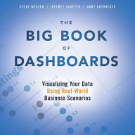 The Big Book of Dashboards: Visualizing Your Data Using Real-World Business Scenarios