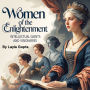 Women of the Enlightenment: Intellectual Giants and Visionaries