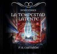 Despertares: La tempestad latente